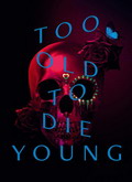 Too Old to Die Young 1×01