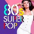 80s Super Pop 100 Hits