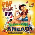 Summer Ahead: Party Pop Music 90s