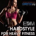 EDM Hardstyle For Heavy Fitness