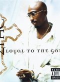 2Pac – Loyal To The Game