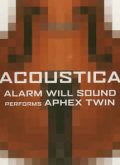 Alarm Will Sound ‎– Acoustica