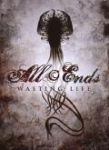 All Ends ‎– Wasting Life