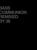BASS COMMUNION – Remixed