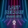Last Decade Smash Hits