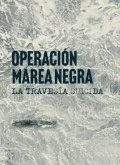 Operación Marea Negra: La travesia suicida