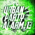 Urban Party Alarm 13