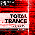 Nothing But Total Trance Selections Vol.02