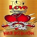 Top Love Songs: Worlds Best Collection