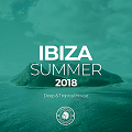 Ibiza Summer 2018: Deep and Tropical House