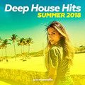 Deep House Hits Summer 2018
