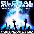 Global Dance Fusion 100 Top Hits 2015 (2015)