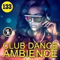 Club Dance Ambience Vol.133