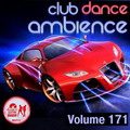 Club Dance Ambience Vol.171